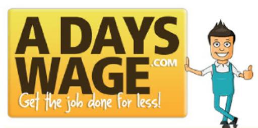 A DAYS WAGE.com Get the job done for less! A DAYS WAGE.com Get the job done for less!